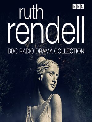 cover image of The Ruth Rendell BBC Radio Drama Collection